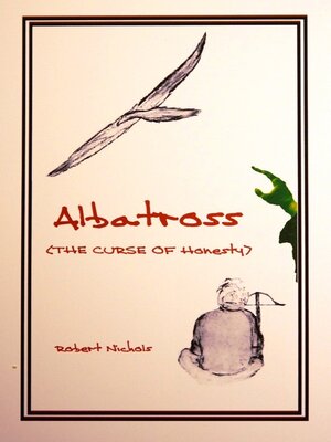 cover image of Albatross: the Curse of Honesty